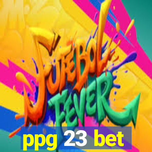 ppg 23 bet